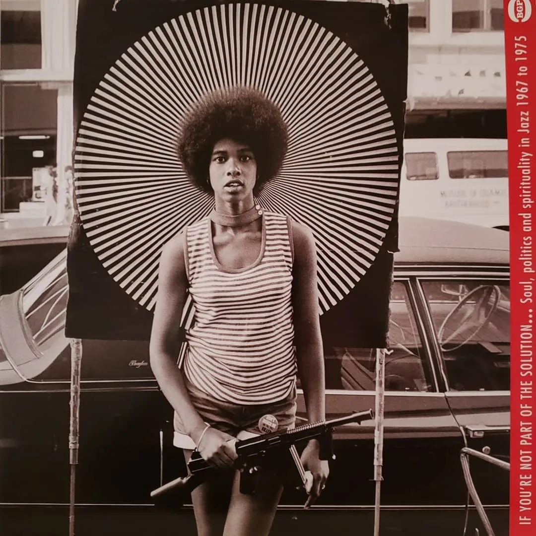 If You’re Not Part of the Solution . . . Soul, Politics, and Spirituality in Jazz 1967 to 1975, 2019 on BGP Records