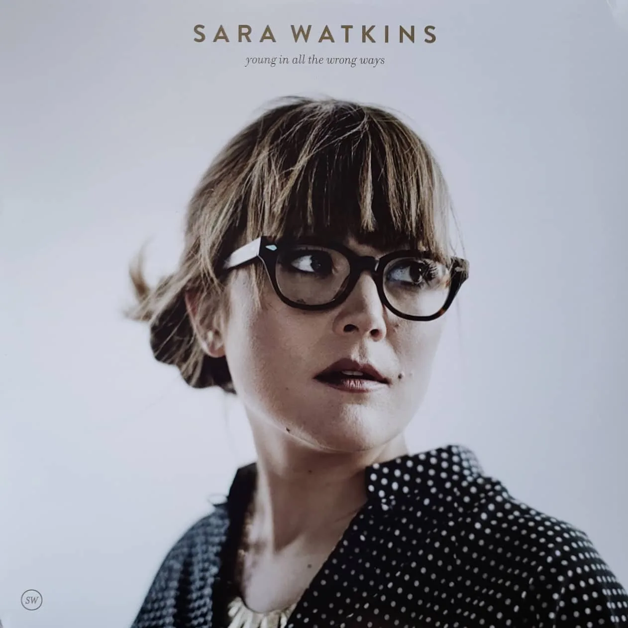 Sara Watkins, Young in all the Wrong Ways, 2016 on New West