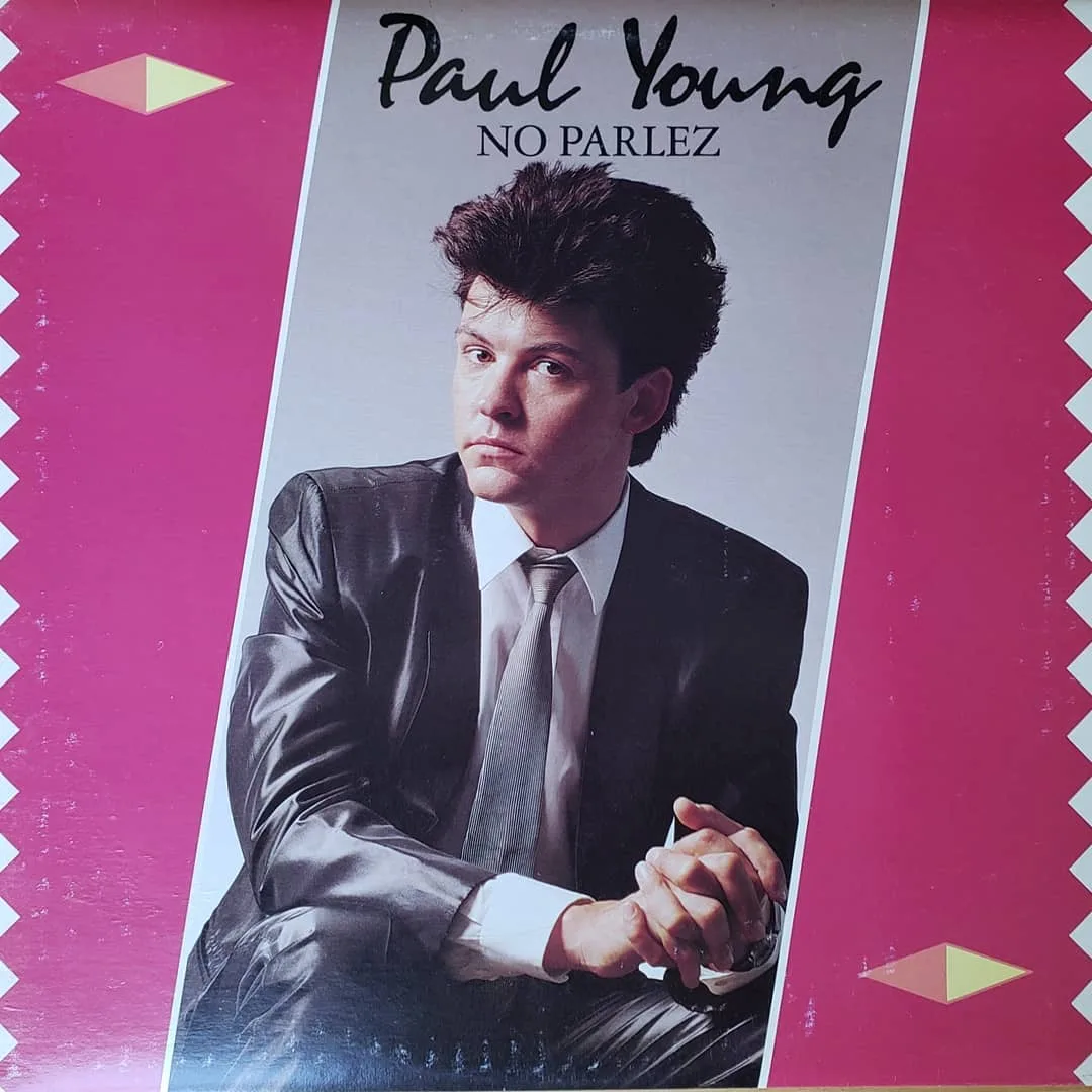 Paul Young, No Parlez, 1983 on Columbia.