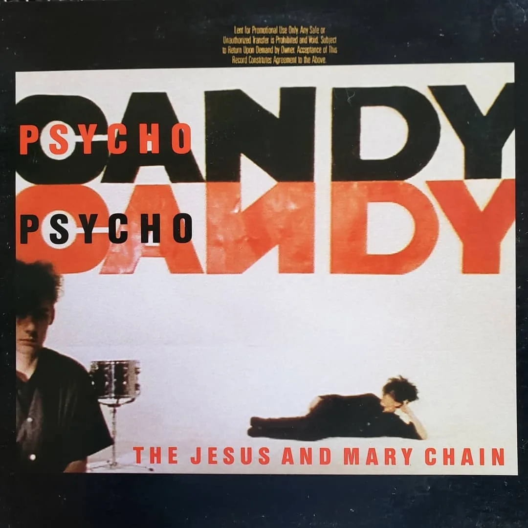 Jesus and Mary Chain, Psychocandy, 1985 on Reprise /  Blanco y Negro