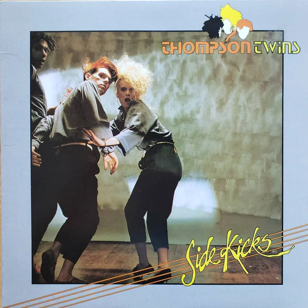 Thompson Twins, Side Kicks, 1983 on Arista.
