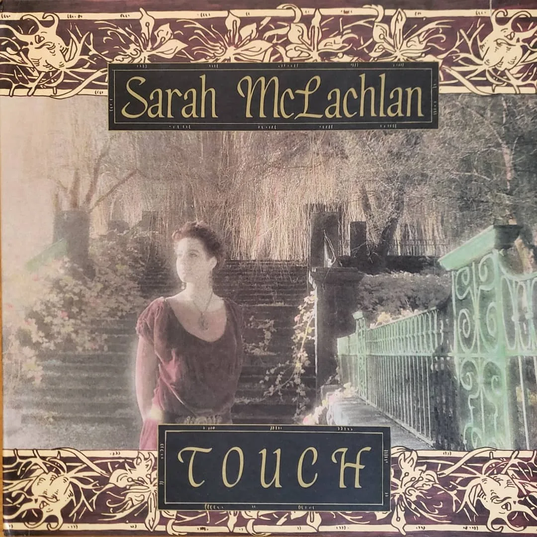Sarah McLachlan. Touch, 1989 on Arista.