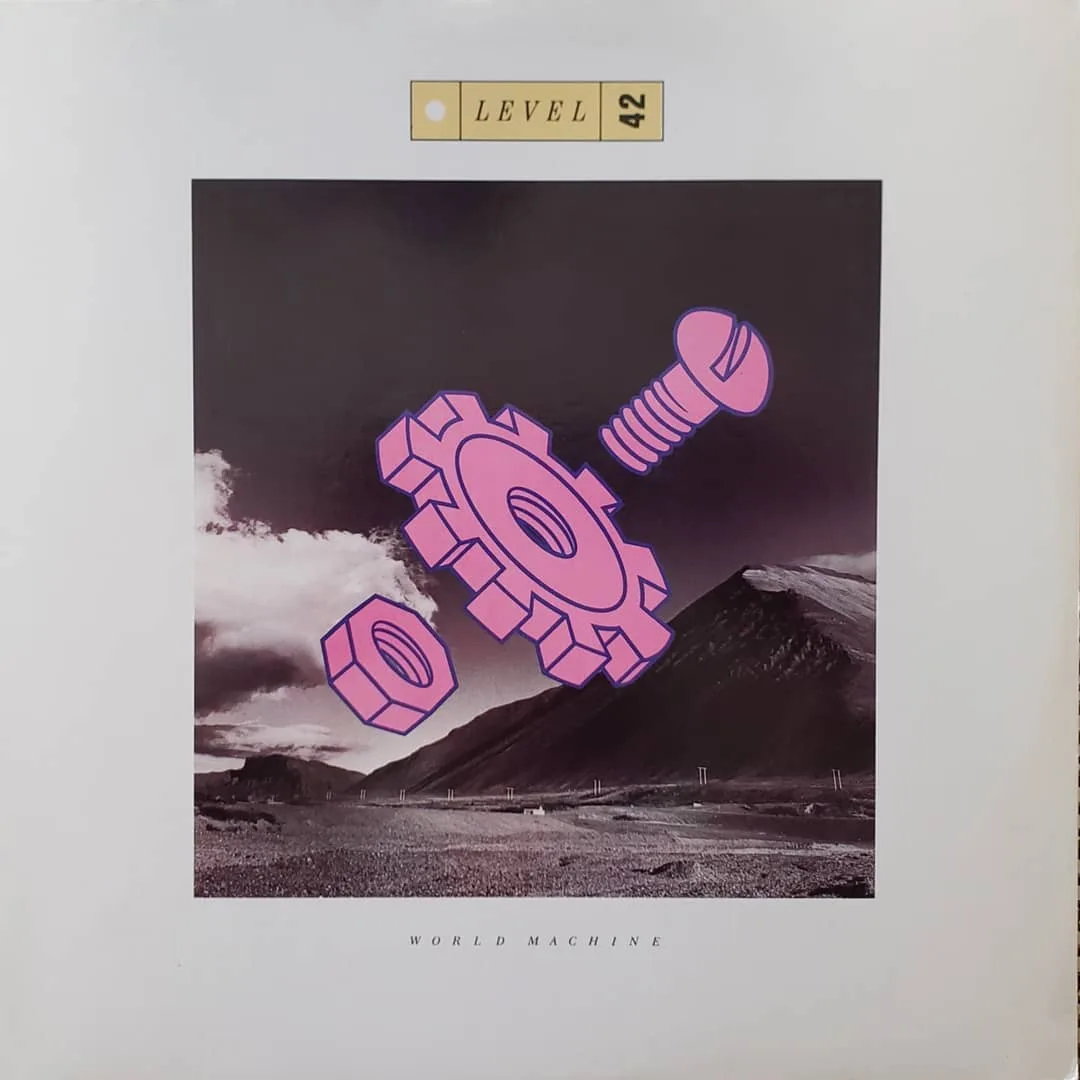 Level 42, World Machine, 1985 on Polydor.