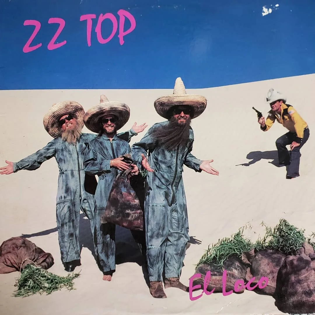 ZZ Top, El Loco. 1981 on Warner Brothers.