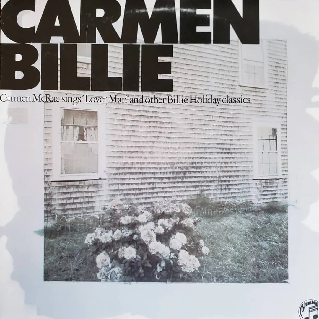 Carmen McRae, Carmen McRae Sings Lover Man and Other Billie Holiday Classics, 1962 on Columbia.