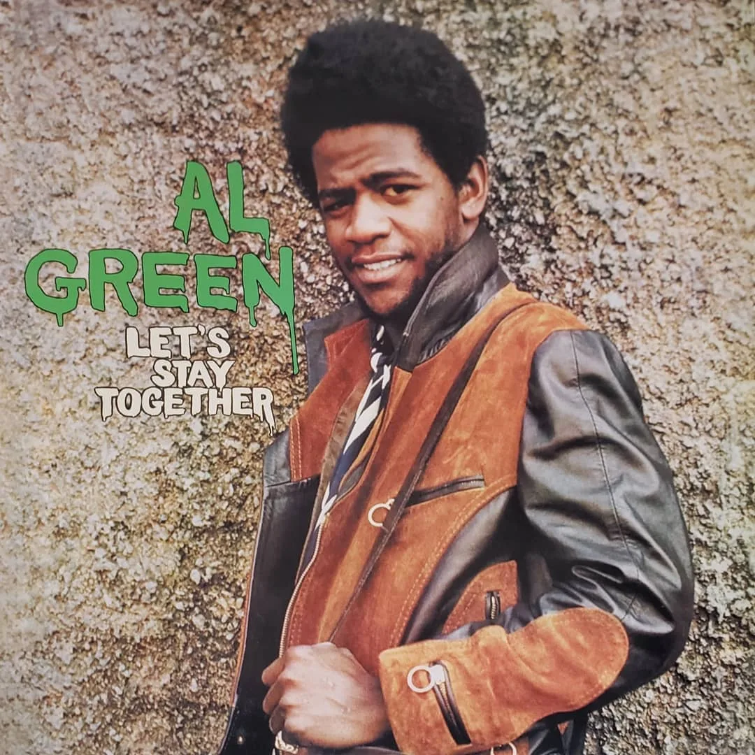 Al Green, Let’s Stay Together, 1972 on Hi Records.