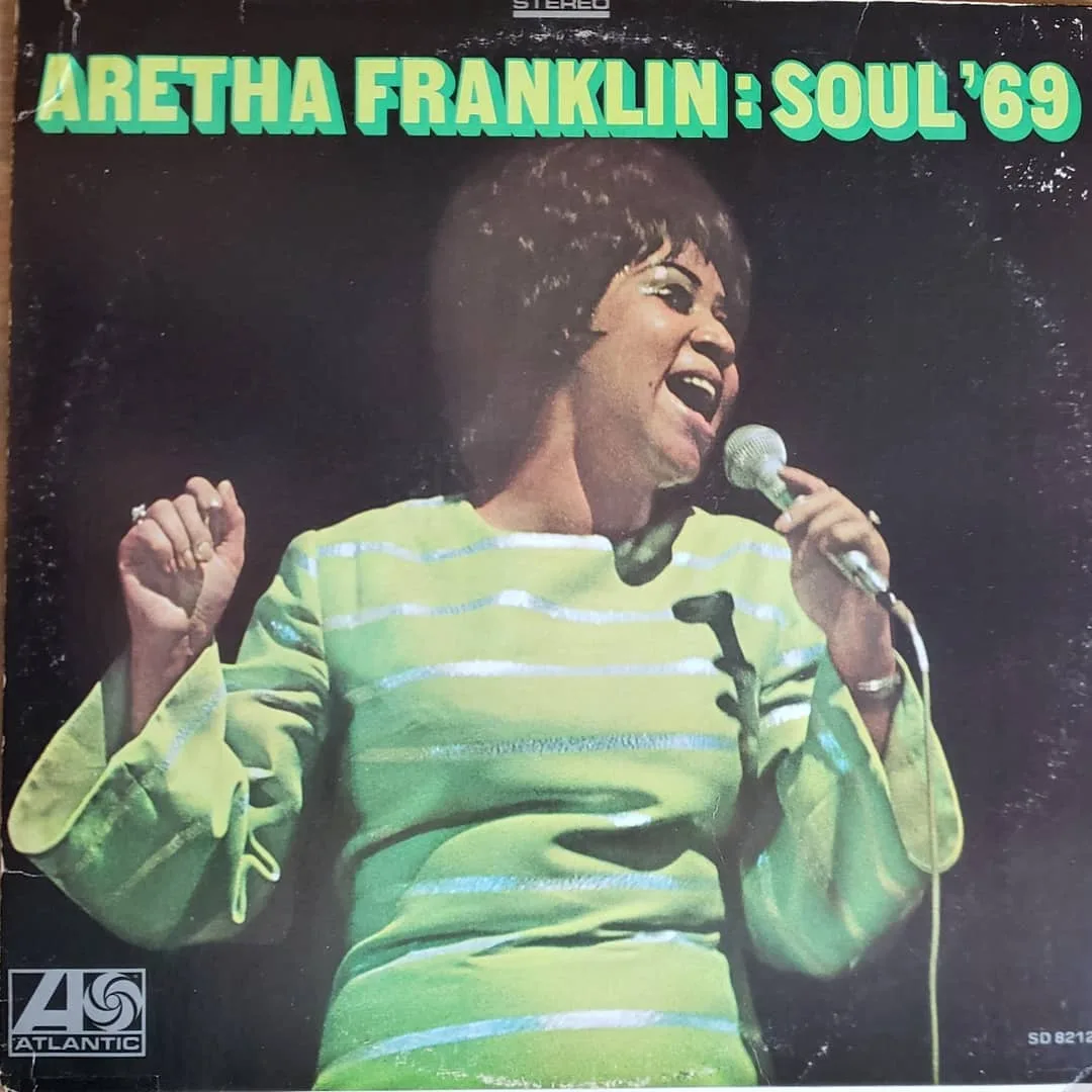 Aretha Franklin, Soul ’69, 1969 on Atlantic.