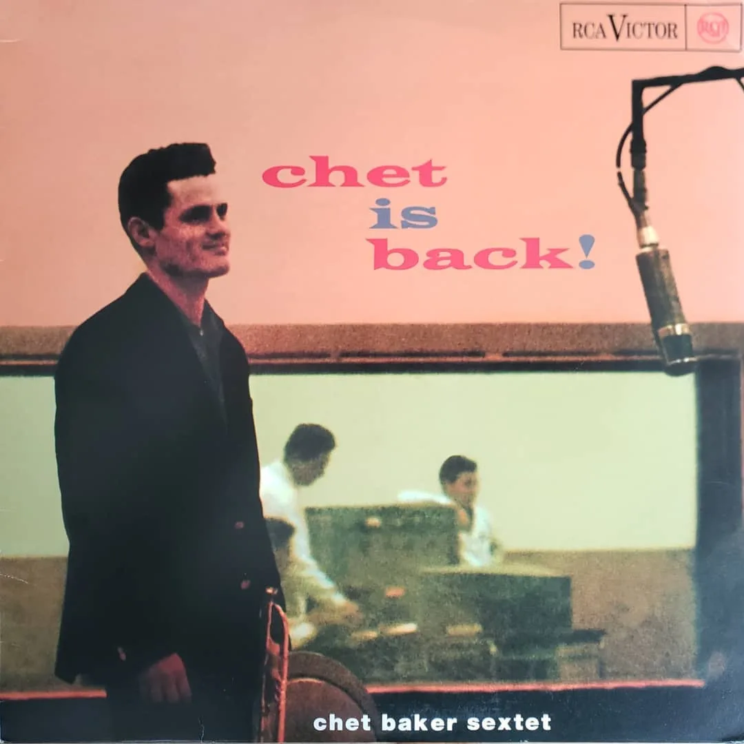 Chet Baker Sextet, Chet Is Back!, 1962 on RCA Victor.