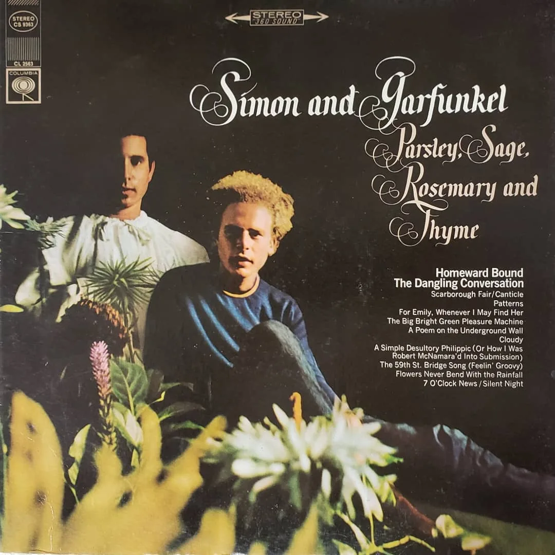 Simon and Garfunkel; Parsley, Sage, Rosemary And Thyme; 1966 on Columbia.