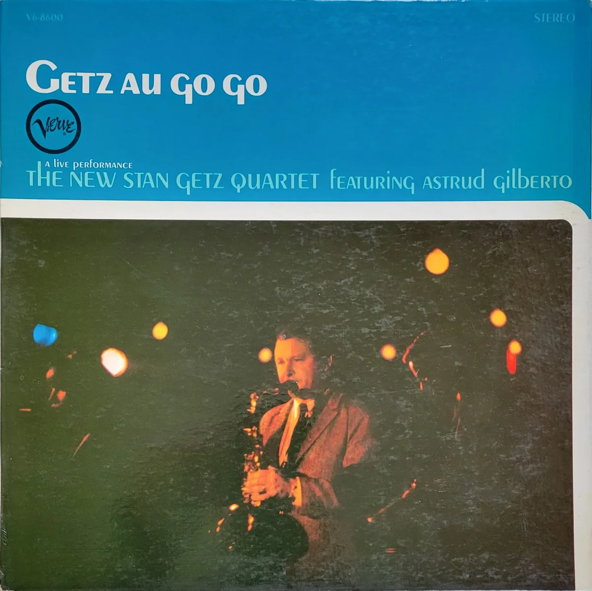 The New Stan Getz Quartet Featuring Astrud Gilberto, Getz Au Go Go, 1964 on Verve