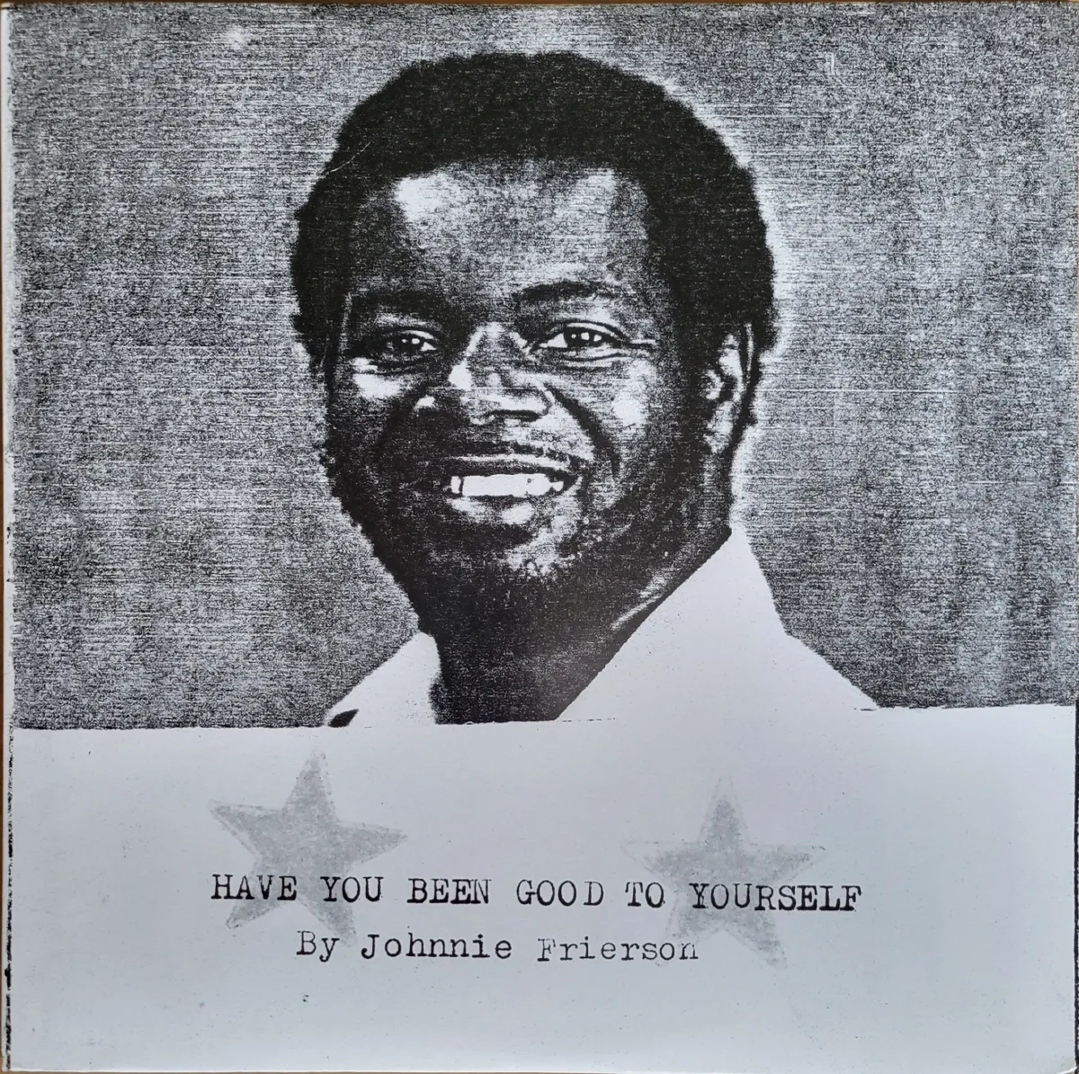 Johnnie Frierson, Have You Been Good To Yourself, 2016 on Light in the Attic