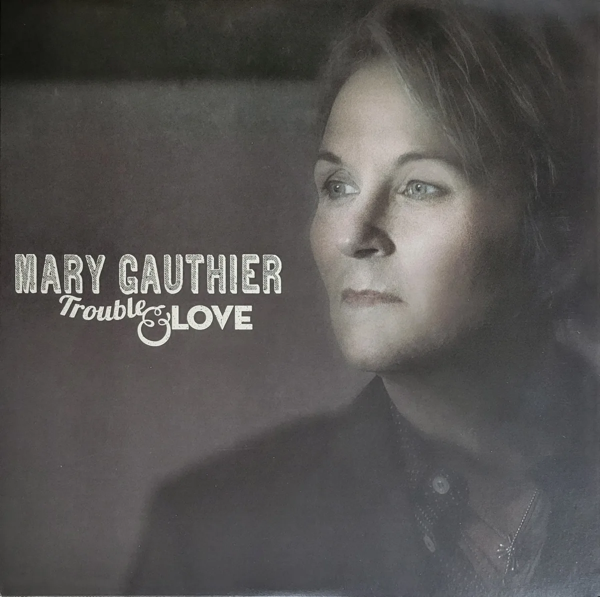 Mary Gauthier, Trouble & Love, 2014 on In The Black Records