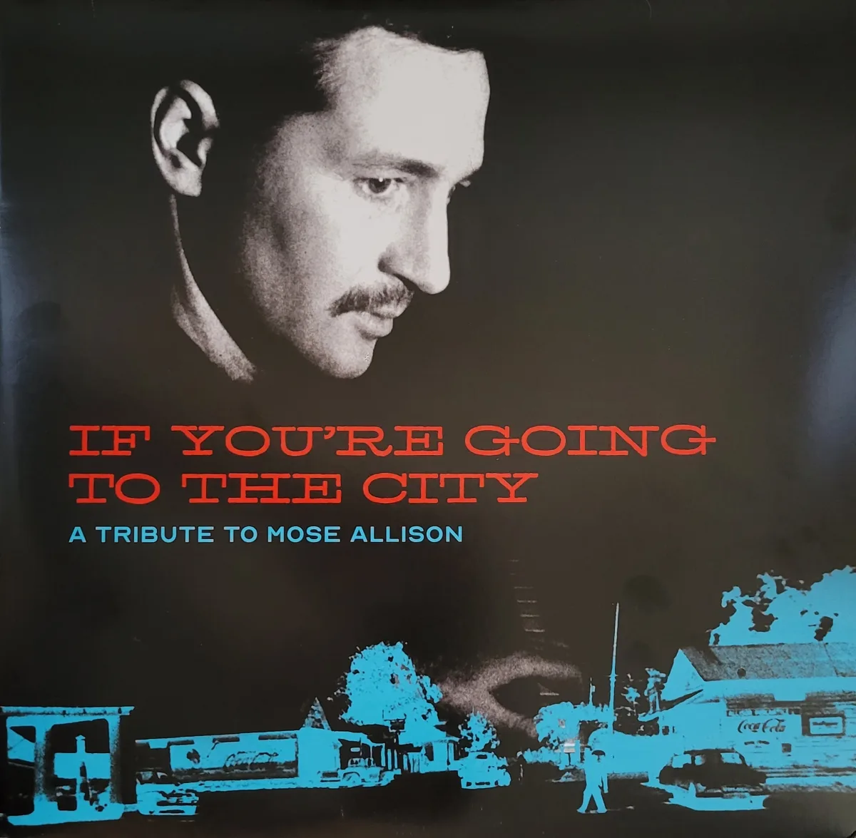 Various Artists, If You’re Going To The City: A Tribute to Mose Allison, 2019 on Fat Possum