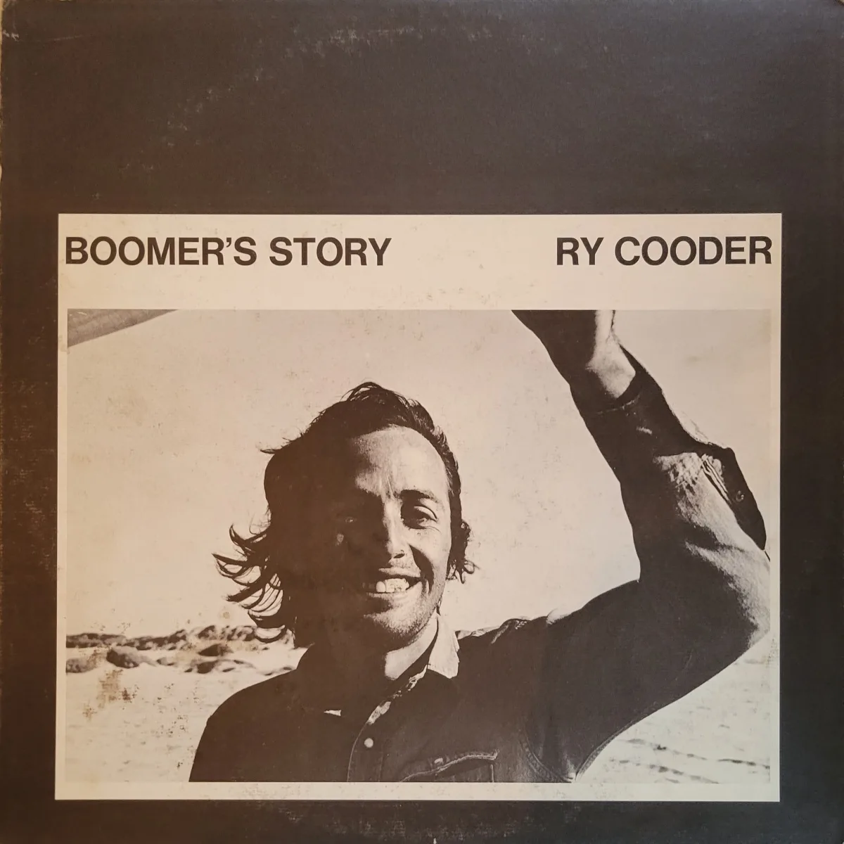 Ry Cooder, Boomer’s Story, 1972 on Reprise