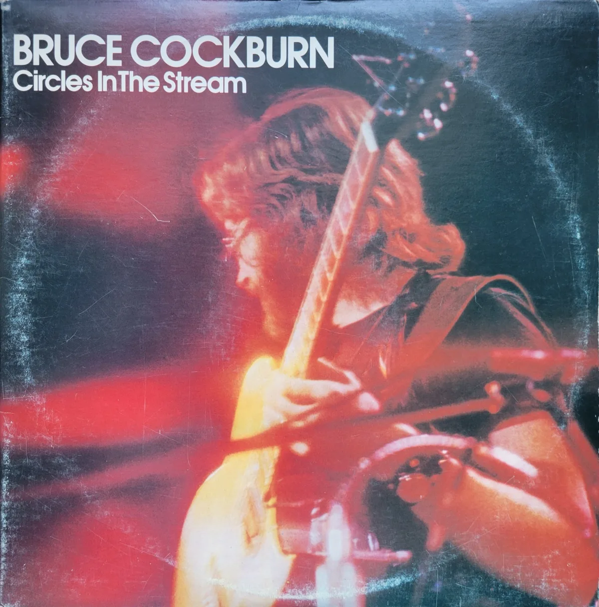 Bruce Cockburn, Circles in the Stream, 1977 on True North