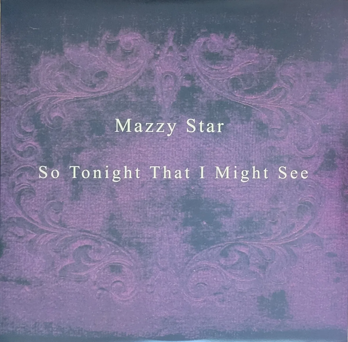Mazzy Star, So Tonight That I Might See, 1993 on Capitol
