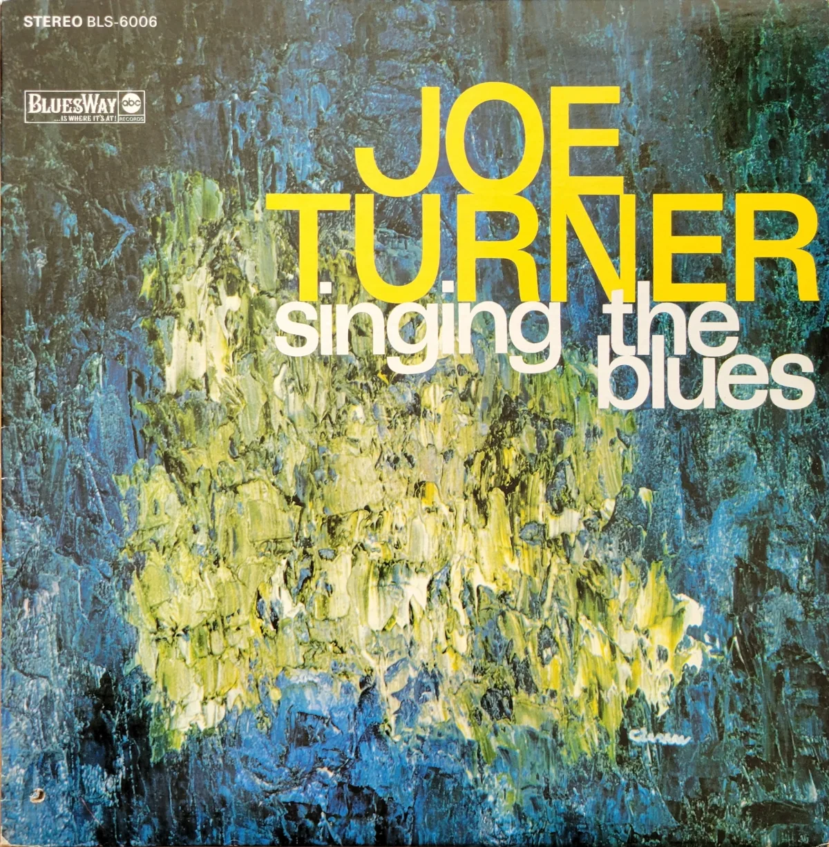Joe Turner, Singing the Blues, 1967 on BluesWay / ABC