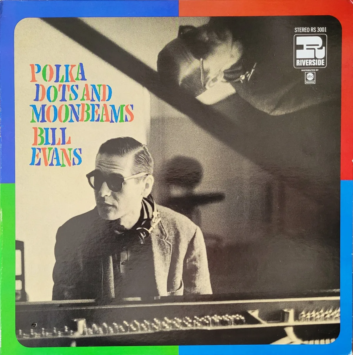 Bill Evans, Polka Dots and Moonbeams, 1967 (aka Bill Evans Trio, Moon Beams, 1962) on Riverside