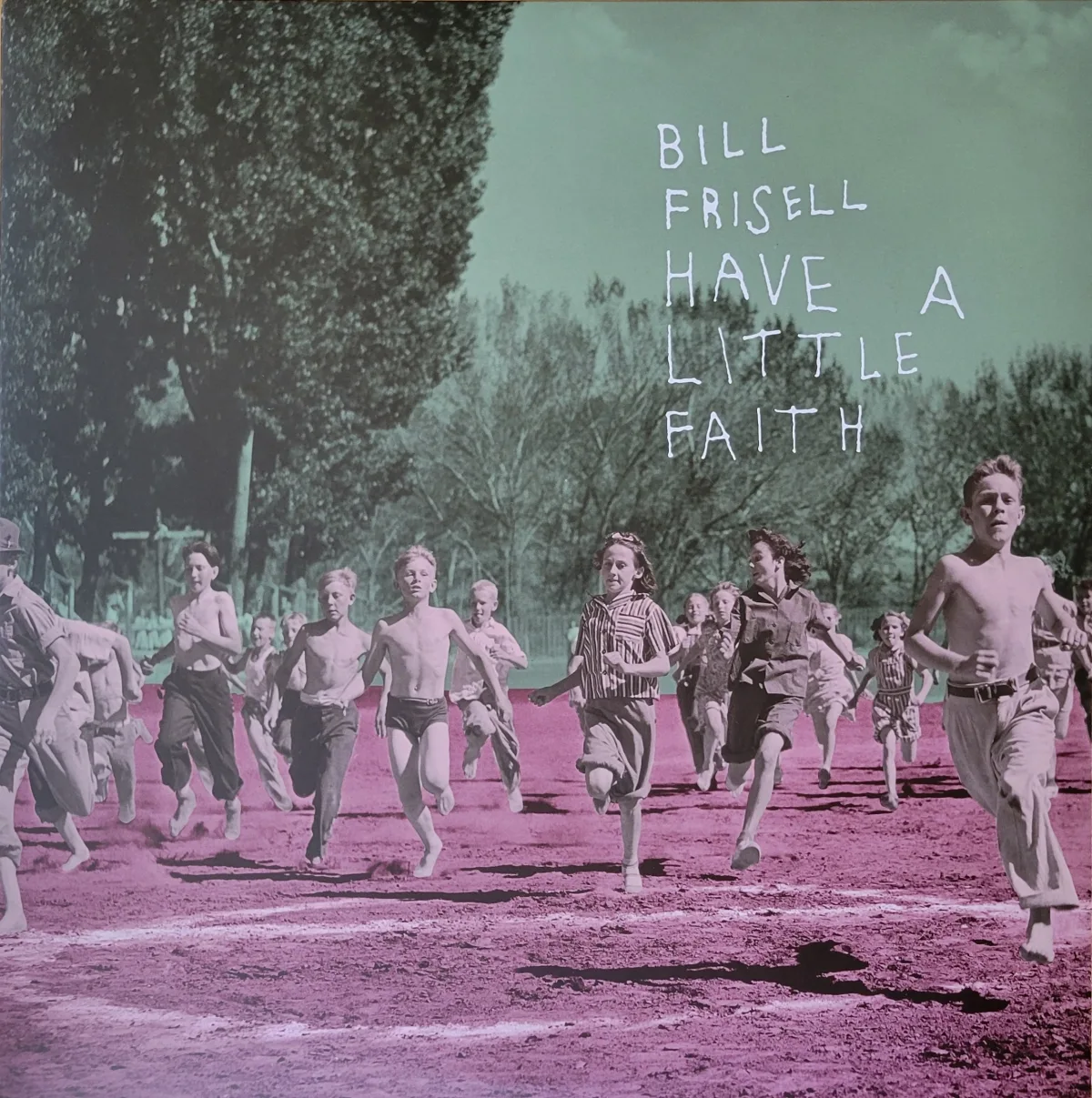 Bill Frisell, Have a Little Faith, 1993 on Elektra Nonesuch