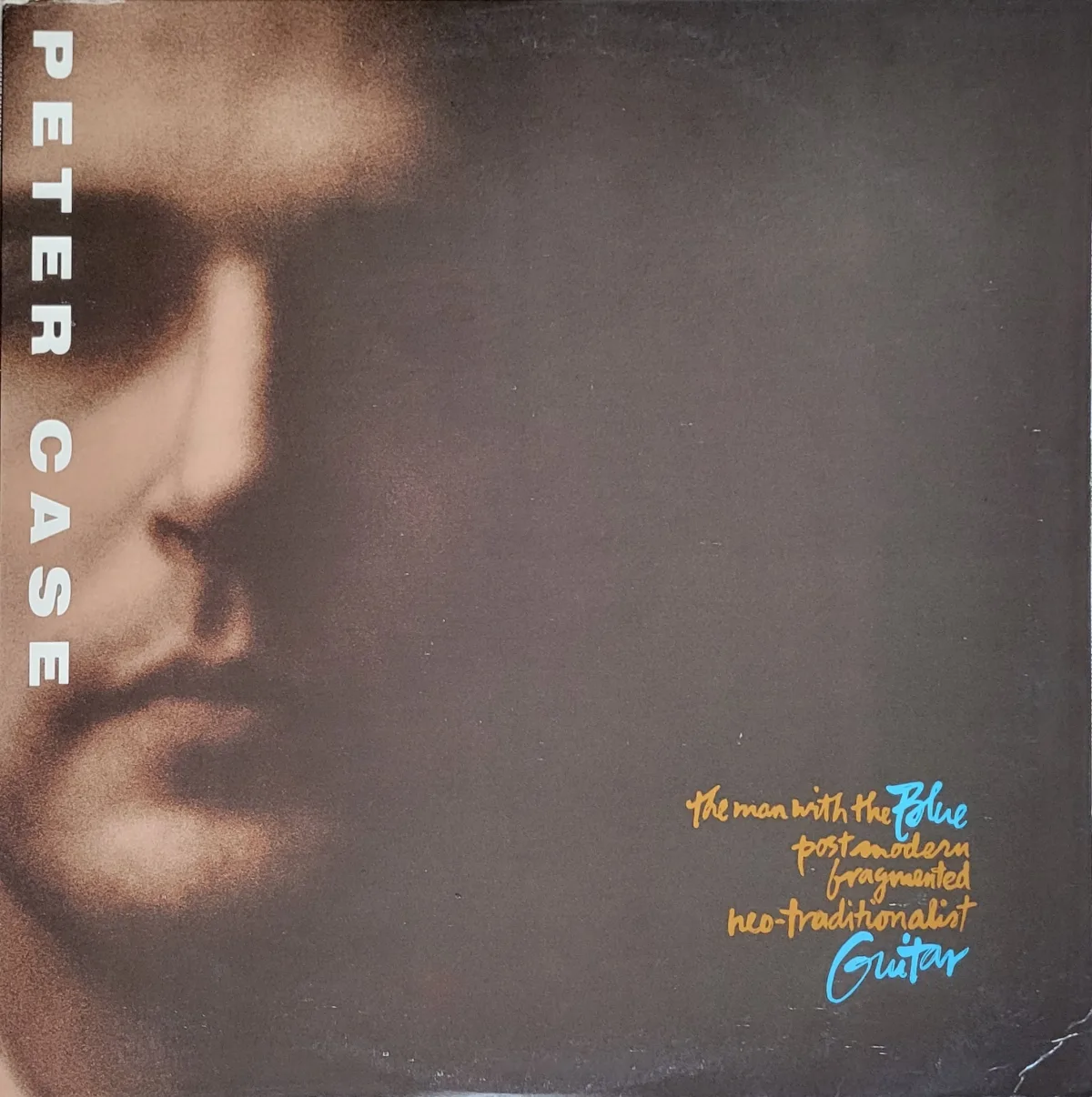 Peter Case, The Man With The Blue Postmodern Fragmented Neo-Traditionalist Guitar, 1989 on Geffen