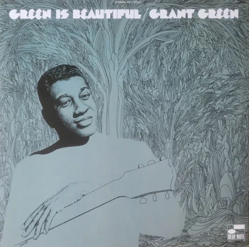 Grant Green, Green is Beautiful, 1970 on Blue Note